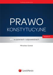 Prawo konstytucyjne w pytaniach i odpowiedziach. Autor: Granat Mirosław. Dadada.pl Okładka książki Prawo konstytucyjne w pytaniach i odpowiedziach