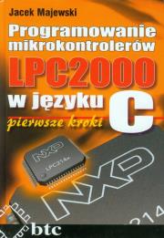 Okładka książki Programowanie mikrokontrolerów LPC2000 w języku C pierwsze kroki
