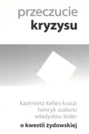 Przeczucie kryzysu. Autor: Kelles-Krauz Kazimierz, Walecki Henryk, Leder Władysław. Dadada.pl Okładka książki Przeczucie kryzysu