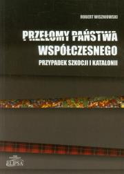 Przełomy państwa współczesnego. Autor: Robert Wiszniowski (red.). Dadada.pl Okładka książki Przełomy państwa współczesnego