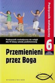 Okładka książki Przemienieni przez Boga 6 Podręcznik metodyczny z płytą DVD