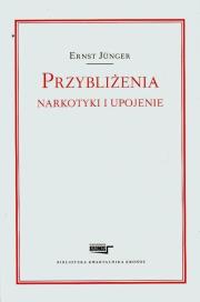 Przybliżenia Narkotyki i upojenie. Autor: Junger Ernst. Dadada.pl Okładka książki Przybliżenia Narkotyki i upojenie