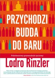 Przychodzi Budda do baru. Pokoleniowy przewodnik. Autor: Lodro Rinzler. Dadada.pl Okładka książki Przychodzi Budda do baru. Pokoleniowy przewodnik