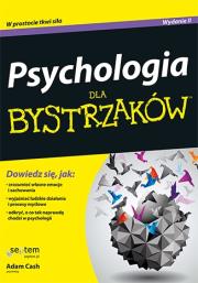 Psychologia dla bystrzaków w.2014. Autor: Adam Cash. Dadada.pl Okładka książki Psychologia dla bystrzaków w.2014