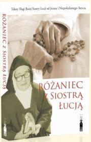 Różaniec z Siostrą Łucją. Autor: praca zbiorowa. Dadada.pl Okładka książki Różaniec z Siostrą Łucją
