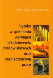 Okładka książki Ryzyko w spełnieniu wymagań jakościowych, środowiskowych oraz bezpieczeństwa pracy