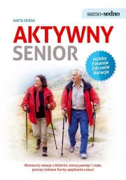 Samo Sedno - Aktywny senior. Autor: Derda Aneta. Dadada.pl Okładka książki Samo Sedno - Aktywny senior