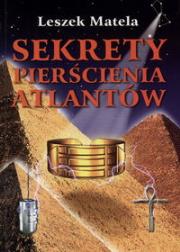 Sekrety Pierścienia Atlantów. Autor: Leszek Matela. Dadada.pl Okładka książki Sekrety Pierścienia Atlantów