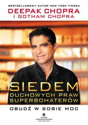 Siedem duchowych praw superbohaterów. Obudź w.... Autor: Deepak Chopra, Gotham Chopra. Dadada.pl Okładka książki Siedem duchowych praw superbohaterów. Obudź w...