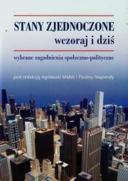 Stany Zjednoczone wczoraj i dziś. Wydawca: Księgarnia Akademicka. Dadada.pl Opakowanie Stany Zjednoczone wczoraj i dziś