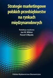 Strategie marketingowe polskich przedsiębiorstw na rynkach międzynarodowych. Autor: PAWEŁ CHLIPAŁA. Dadada.pl Okładka książki Strategie marketingowe polskich przedsiębiorstw na rynkach międzynarodowych