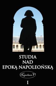 Okładka książki Studia nad epoką napoleońską Tom I