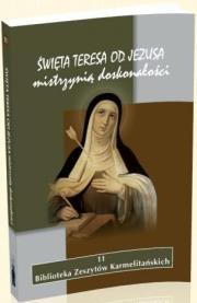 Święta Teresa od Jezusa mistrzynią doskonałości. Autor: praca zbiorowa. Dadada.pl Okładka książki Święta Teresa od Jezusa mistrzynią doskonałości