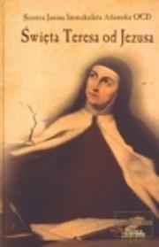 Święta Teresa od Jezusa (OT). Autor: Janina Immakulata Adamska ODC. Dadada.pl Okładka książki Święta Teresa od Jezusa (OT)