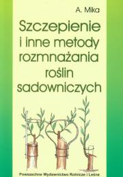 Szczepienie i inne metody rozmnażania roślin sad.. Autor: Mika Augustyn. Dadada.pl Okładka książki Szczepienie i inne metody rozmnażania roślin sad.