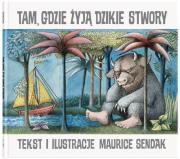 Tam, gdzie żyją dzikie stwory. Autor: Maurice Sendak. Dadada.pl Okładka książki Tam, gdzie żyją dzikie stwory