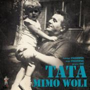 Tata mimo woli. Autor: Staszewski Stanisław, Staszewski Kazik, Duś Jarosł. Dadada.pl Okładka książki Tata mimo woli