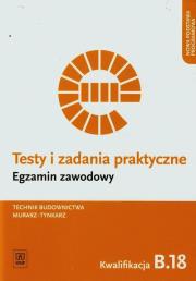 Testy i zad. prakt. Tech. budownictwa kwal. B.18. Autor: Robert Pyszel, Renata Solonek. Dadada.pl Okładka książki Testy i zad. prakt. Tech. budownictwa kwal. B.18