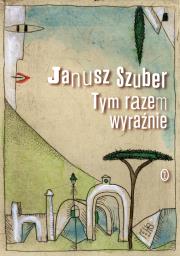 Tym razem wyraźnie. Autor: Szuber Janusz. Dadada.pl Okładka książki Tym razem wyraźnie