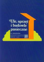 Ule, sprzęt i budowle pasieczne. Autor: Mieczysław Janiszewski. Dadada.pl Okładka książki Ule, sprzęt i budowle pasieczne