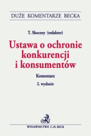 Ustawa o ochronie konkurencji i konsumentów Komentarz. Wydawca: C.H. Beck. Dadada.pl Opakowanie Ustawa o ochronie konkurencji i konsumentów Komentarz