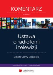 Ustawa o radiofonii  i telewizji Komentarz. Autor: Czarny-Drożdżejko Elżbieta. Dadada.pl Okładka książki Ustawa o radiofonii  i telewizji Komentarz