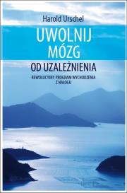 Okładka książki Uwolnij mózg od uzależnienia