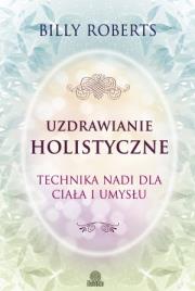 Okładka książki Uzdrawianie holistyczne