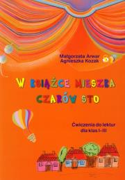 W książce mieszka czarów sto. Autor: Arwar Małgorzata. Dadada.pl Okładka książki W książce mieszka czarów sto