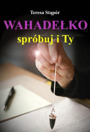 Wahadełko. Spróbuj i Ty. Autor: Teresa Stąpór. Dadada.pl Okładka książki Wahadełko. Spróbuj i Ty