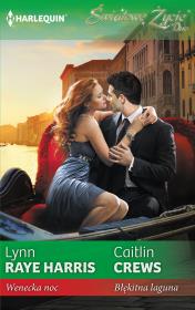 Wenecka noc, Błękitna laguna. Autor: Harris Lynn Raye, Crews Caitlin. Dadada.pl Okładka książki Wenecka noc, Błękitna laguna