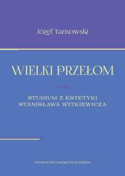 Okładka książki Wielki przełom Studium z estetyki Stanisława Witkiewicza