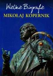 Wielkie biografie. Mikołaj Kopernik.. Autor: Pietruszewski Marcin. Dadada.pl Okładka książki Wielkie biografie. Mikołaj Kopernik.