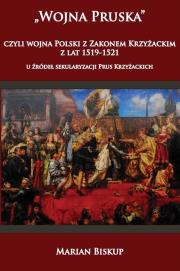 Wojna Pruska, czyli wojna Polski z Zakonem.... Autor: Biskup Marian. Dadada.pl Okładka książki Wojna Pruska, czyli wojna Polski z Zakonem...