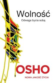 Wolność. Odwaga bycia sobą. Autor: Osho. Dadada.pl Okładka książki Wolność. Odwaga bycia sobą
