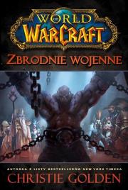 World of Warcraft: Zbrodnie wojenne. Autor: Golden Christie. Dadada.pl Okładka książki World of Warcraft: Zbrodnie wojenne