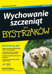 Wychowanie szczeniąt dla bystrzaków. Wyd.III. Autor: Sarah Hodgson. Dadada.pl Okładka książki Wychowanie szczeniąt dla bystrzaków. Wyd.III