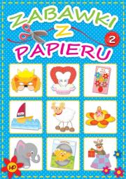 Zabawki z papieru 2. Autor: Dorota Skwark. Dadada.pl Okładka książki Zabawki z papieru 2