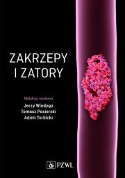 Zakrzepy i zatory. Autor: Jerzy Windyga, Pasierski Tomasz, Adam Torbicki (red.). Dadada.pl Okładka książki Zakrzepy i zatory