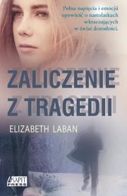 Zaliczenie z tragedii. Autor: Elizabeth Laban. Dadada.pl Okładka książki Zaliczenie z tragedii