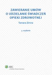 Zawieranie umów o udzielanie świadczeń opieki zdrowotnej. Autor: Zimna Tamara. Dadada.pl Okładka książki Zawieranie umów o udzielanie świadczeń opieki zdrowotnej