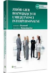 Zbiór gier rozwijających umiejętności interpersonalne. Autor: Rickenbacher Colleen A., Scannell Edward E.. Dadada.pl Okładka książki Zbiór gier rozwijających umiejętności interpersonalne