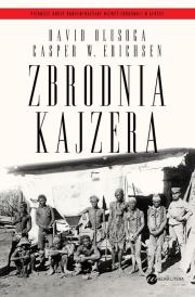 Zbrodnia Kajzera. Autor: Olusoga David, Erichsen Casper W.. Dadada.pl Okładka książki Zbrodnia Kajzera