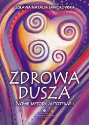 Zdrowa dusza. Autor: Lesława N. Jaworowska. Dadada.pl Okładka książki Zdrowa dusza