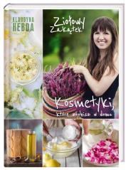 Ziołowy Zakątek. Kosmetyki, które zrobisz w domu. Autor: Hebda Klaudyna. Dadada.pl Okładka książki Ziołowy Zakątek. Kosmetyki, które zrobisz w domu