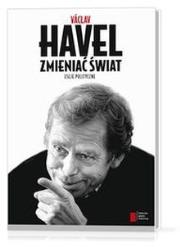 Okładka książki Zmieniać świat. Eseje polityczne