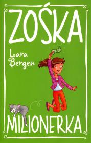 Zośka Milionerka. Autor: Bergen Lara. Dadada.pl Okładka książki Zośka Milionerka