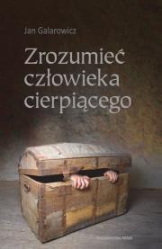 Okładka książki Zrozumieć człowieka cierpiącego