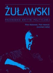 Żuławski Przewodnik Krytyki Politycznej. Autor: Kletowski Piotr, Piotr Marecki. Dadada.pl Okładka książki Żuławski Przewodnik Krytyki Politycznej