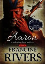 Aaron. Arcykapłan, brat Mojżesza cz.2. Autor: Francine Rivers. Dadada.pl Okładka książki Aaron. Arcykapłan, brat Mojżesza cz.2